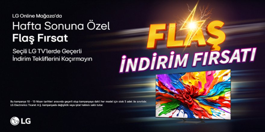 LG’den 10–13 Nisan’a Özel Flash Kampanya