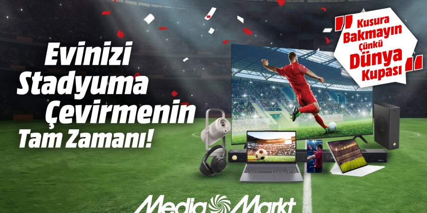 MediaMarkt’tan Futbol Heyecanını Evlere Taşıyan Kampanya