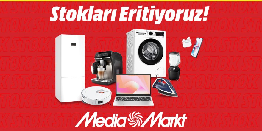 MediaMarkt Türkiye’den “Stokları Eriten” Kampanya!