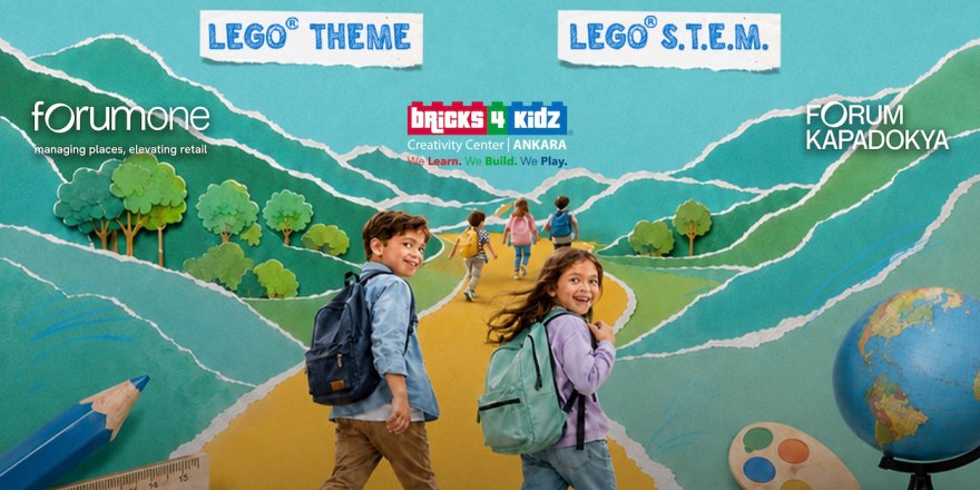 Forum Kapadokya’da Okula Dönüş Heyecanı LEGO® ve Tasarımla Buluşuyor