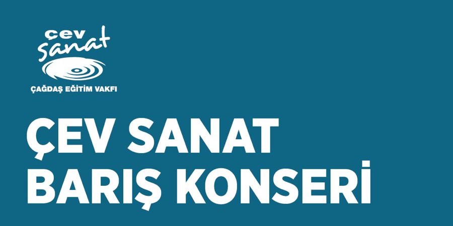 ÇEV Sanat "Barış Konseri" 13 Ocak’ta Zorlu PSM’de Gerçekleşecek!