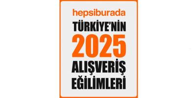 Hepsiburada, Türkiye’nin 2025 Alışveriş Tercihlerini Açıkladı